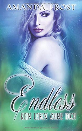 Cover zum Buch Endless: Kein Leben ohne dich