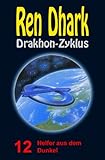 Image de Ren Dhark Drakhon-Zyklus 12: Helfer aus dem Dunkel