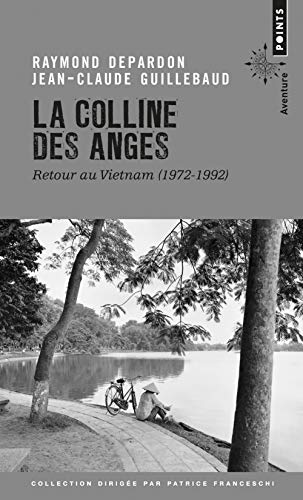La  colline des anges : retour au Vietnam. 1972-1992