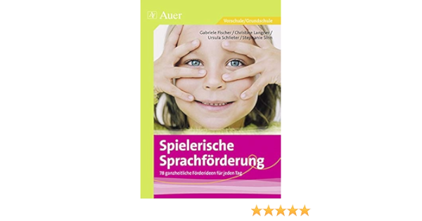 Spielerische Sprachforderung 78 Ganzheitliche Forderideen Fur Jeden Tag 1 Klasse Vorschule Amazon De Fischer G Langner Ch Schlieter U Sinn S Bucher Spielerische Sprachforderung 78 Ganzheitliche Forderideen Fur Jeden Tag 1 Klasse Vorschule Amazon De Fischer G Langner Ch Schlieter U Sinn S Bucher