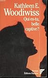 Qui es-tu, belle captive?