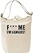 Produktbild Fuck Me I'm Famous Leinwand Tagestasche Canvas Day Bag| 100% Premium Cotton Canvas| DTG Printing|