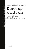 Image de Derrida und ich: Das Problem der Dekonstruktion (Edition Moderne Postmoderne)