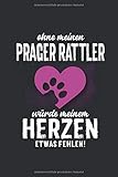  Ohne meinen Prager Rattler: würde meinem Herzen etwas fehlen - Notizbuch liniert - 100 Seiten