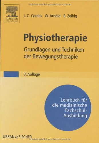 Download Physiotherapie, Grundlagen und Techniken der Bewegungstherapie Download Physiotherapie, Grundlagen und Techniken der Bewegungstherapie