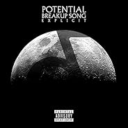 Potential Breakup Song [Explicit]
