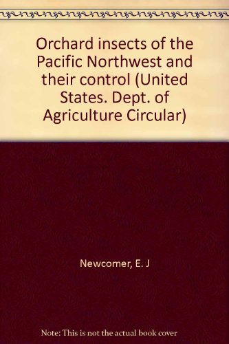 Orchard Insects of the Pacific Northwest and their Control (United States Department of Agriculture Circular No. 270)