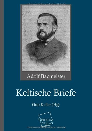 Keltische Briefe by Adolf Bacmeister (2013-05-16)