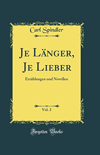 Je Länger Je Lieber Berlin Buy Je Langer, Je Lieber, Vol. 2: Erzahlungen Und Novellen (Classic
