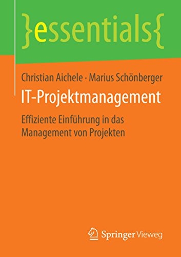 Download IT-Projektmanagement - Effiziente Einführung in das Management von Projekten (essentials) Download IT-Projektmanagement - Effiziente Einführung in das Management von Projekten (essentials)