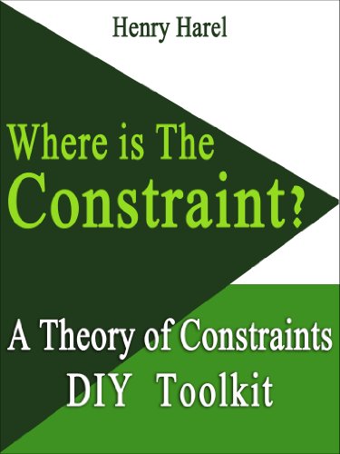 WHERE IS THE CONSTRAINT? (A Theory of Constraints DIY Toolkit Book 1) (English Edition)