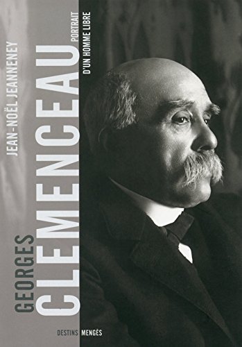 Clemenceau : Portrait d'un homme libre en ligne Clemenceau : Portrait d'un homme libre en ligne