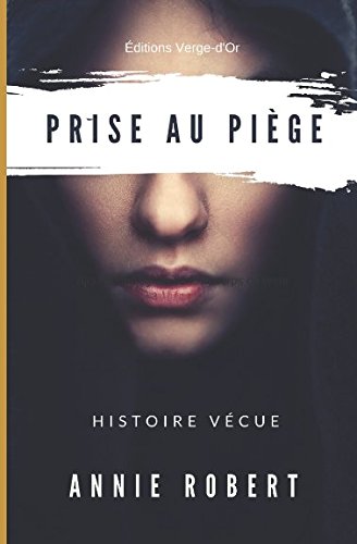 Download Prise au piège: Histoire vécue Download Prise au piège: Histoire vécue