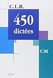 C.L.R. : 450 dictées, CM (Manuel)