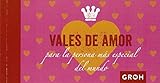  Vales de amor para la persona más especial del mundo (Vales de Regalo)