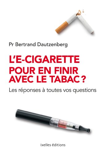 Download L'e-cigarette pour en finir avec le tabac ?: Les réponses à toutes vos questions Download L'e-cigarette pour en finir avec le tabac ?: Les réponses à toutes vos questions