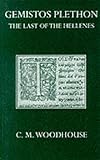 George Gemistos Plethon: The Last of the Hellenes (Oxford University Press academic monograph reprints) by 
