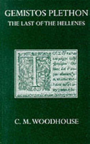 George Gemistos Plethon: The Last of the Hellenes (Oxford University Press academic monograph reprints)