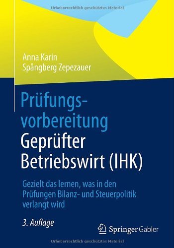 Download Prüfungsvorbereitung Geprüfter Betriebswirt (IHK): Gezielt das lernen, was in den Prüfungen Bilanz- und Steuerpolitik verlangt wird Download Prüfungsvorbereitung Geprüfter Betriebswirt (IHK): Gezielt das lernen, was in den Prüfungen Bilanz- und Steuerpolitik verlangt wird