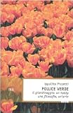 Pollice verde. Il giardinaggio: un hobby, una filosofia, un'arte
