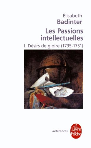 Désirs de gloire (Les Passions intellectuelles, Tome 1) en ligne Désirs de gloire (Les Passions intellectuelles, Tome 1) en ligne