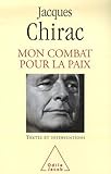 Mon combat pour la paix : Textes et interventions 1995-2007