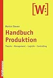 Image de Handbuch Produktion: Theorie - Management - Logistik - Controlling (Le Rovine Circolari)