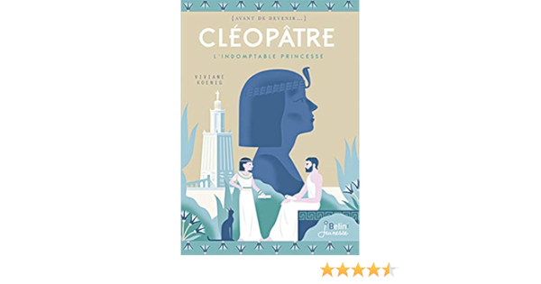 Amazon Fr Cleopatre L Indomptable Princesse Koenig Viviane Livres