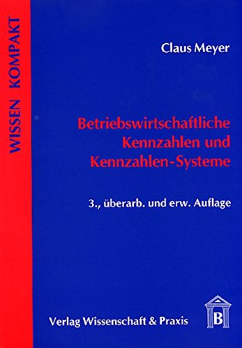 Betriebswirtschaftliche Kennzahlen und Kennzahlen-Systeme