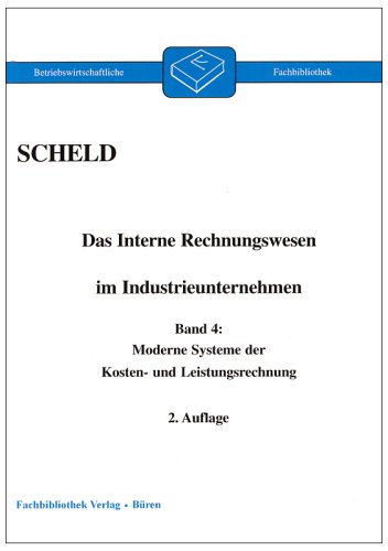 Das interne Rechnungswesen im Industrieunternehmen. Mit Fragen, Aufgaben, Antworten und Lösungen: Das interne Rechnungswesen im Industrieunternehmen. ... (Betriebswirtschaftliche Fachbibliothek)