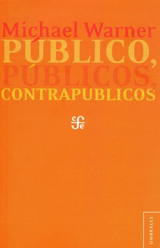 Publico, Publicos, Contrapublicos = Public, Publics, and Counterpublics (Umbrales)