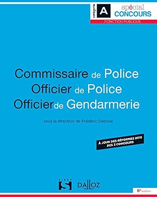 Commissaire de police. Officier de police. Officier de gendarmerie - 6e éd.