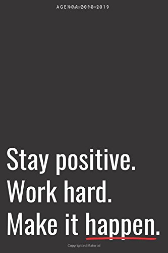 Télécharger Agenda 2018-2019 | Stay Positive. Work Hard. Make It Happen.: Agenda Scolaire de Juillet 2018 à Août 2019, Semainier simple & positif. Stay Positive, Work Hard, Make It Happen, Noir gratuit Télécharger Agenda 2018-2019 | Stay Positive. Work Hard. Make It Happen.: Agenda Scolaire de Juillet 2018 à Août 2019, Semainier simple & positif. Stay Positive, Work Hard, Make It Happen, Noir gratuit
