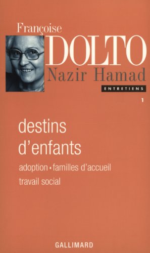 Destins d'enfants : adoption, familles d'accueil, travail social. entretiens avec Nazir Hamad. 1