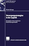 Image de Versorgungsstrategien in der Logistik: Konzeption eines modularen Entscheidungsmodells (Logistik-Man