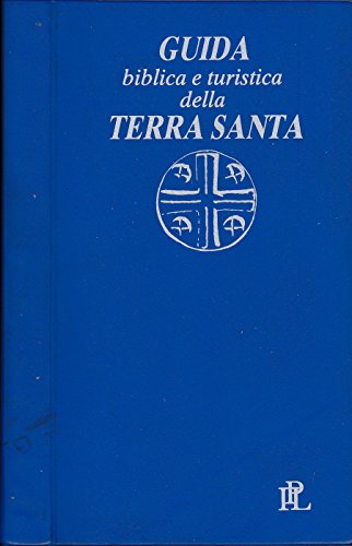 Download Guida biblica e turistica della Terra Santa. Download Guida biblica e turistica della Terra Santa.