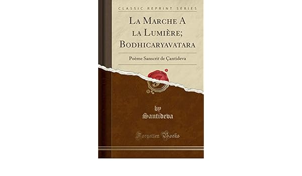 La marche a la lumiere bodhicaryavatara poeme sanskrit de cantideva