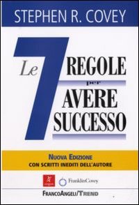 Book's Cover of Le sette regole per avere successo (The 7 habits of highly effective people)