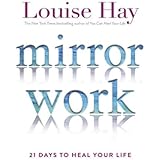 Mirror Work: 21 Days to Heal Your Life