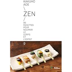 Zen 99 recettes pour nourrir le corps et l'esprit
