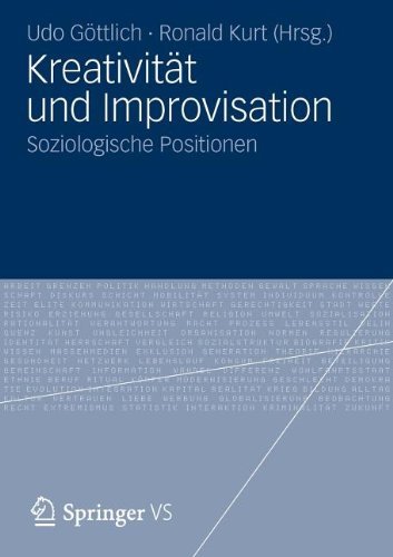 Kreativität und Improvisation: Soziologische Positionen