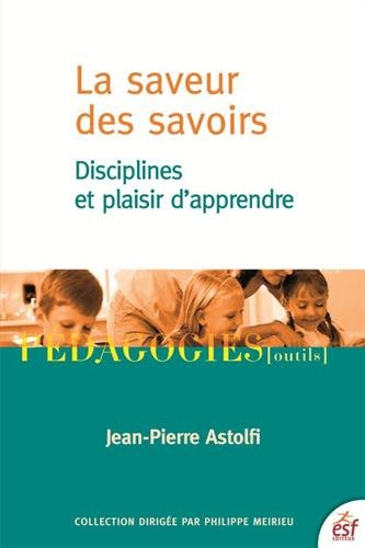 La saveur des savoirs : Disciplines et plaisir d'apprendre gratuit