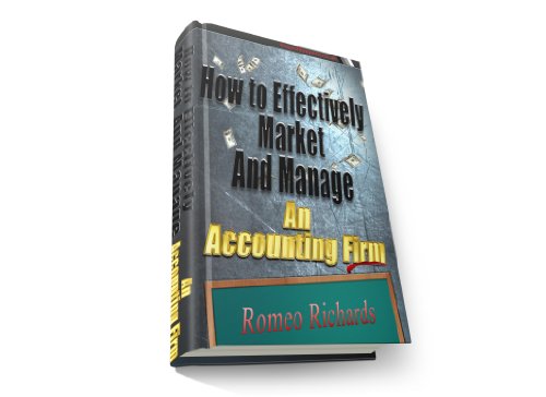 How To Market And Manage An Accounting Firm (English Edition) livre