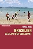 Brasilien - das Land der Gegenwart by 