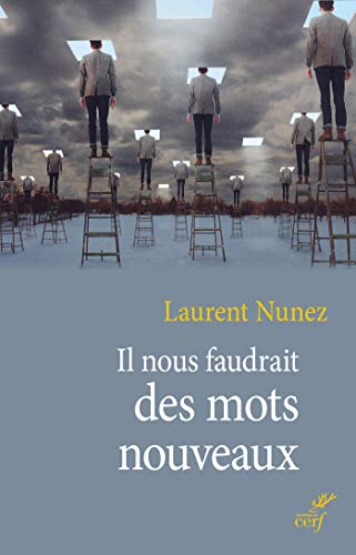 Il nous faudrait des mots nouveaux (ACTUALITE) par [Nunez, Laurent]