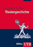 Theatergeschichte: Eine Einführung by Andreas Kotte