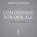 Produktbild Contending for Our All: Defending Truth and Treasuring Christ in the Lives of Athanasius, John Owen, and J. Gresham Machen (Swans Are Not Silent, Band 4)