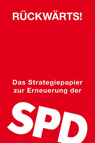 Preisvergleich Produktbild Rückwärts!: Das Strategiepapier zur Erneuerung der SPD