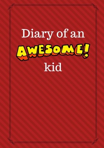Creative KidDiary of an Awesome Kid: Children's Creative Journal, 100 Pages, Ketchup Red Pinstripes (Diary of an Awesome Kid Journals)