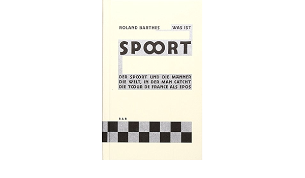 Was Ist Sport Der Sport Und Die Manner Amazon De Barthes Roland Gebauer Helene Gebauer Gunter Felka Rike Bucher